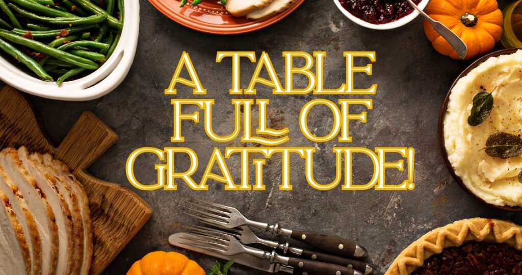 A table set for a vegan Thanksgiving feast featuring green beans, mashed potatoes, cranberry sauce, pumpkin, and pie, with the text "A Table Full of Gratitude!" prominently displayed.